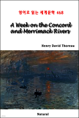 A Week on the Concord and Merrimack Rivers - 영어로 읽는 세계문학 468
