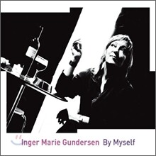Inger Marie Gundersen - Inger Marie Gundersen By Myself