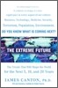 The Extreme Future : The Top Trends That Will Reshape the World for the Next 5, 10, and 20 Years
