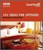 101 Ideas for Upstairs: Bedroom, Bathroom