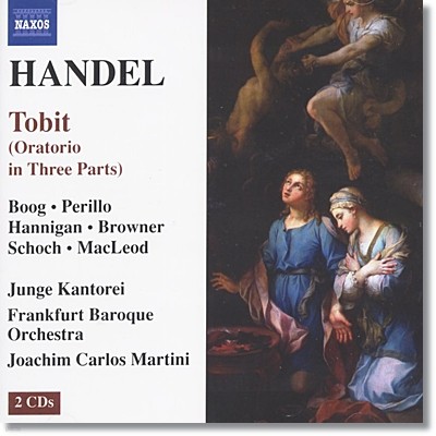 Joachim Carlos Martini 헨델: 오라토리오 "토비트" (Handel: Oratorio in Three Parts - Tobit) 