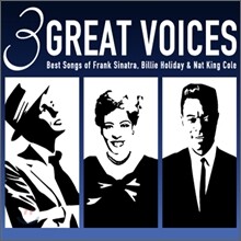 3 Great Voices - Best Songs of Frank Sinatra, Billie Holiday & Nat King Cole