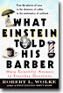 What Einstein Told His Barber: More Scientific Answers to Everyday Questions