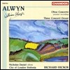 Richard Hickox 윌리엄 올윈: 오보에 협주곡, 합주 협주곡 1-3번 (William Alwyn: Oboe Concerto, Three Concerti Grossi)