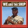WE ARE THE SHIP 위대한 야구 이야기
