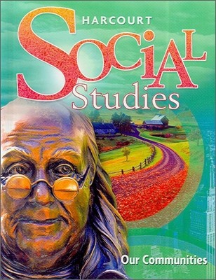 Harcourt Social Studies Grade 3 Our Communities : Student Book (2007)