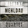 Pat Metheny & Brad Mehldau - Quartet