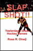SLAP SHOT!! Yesterday's Great Hockey Heroes