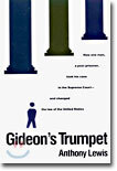 Gideon's Trumpet: How One Man, a Poor Prisoner, Took His Case to the Supreme Court-And Changed the Law of the United States