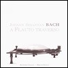 Benedek Csalog 바흐: 플루트 작품집 (Bach: A Flauto traverso)