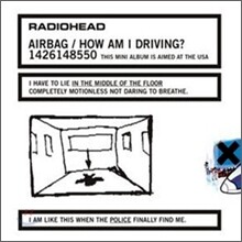 Radiohead - Airbag / How Am I Driving? (Limited Edition)