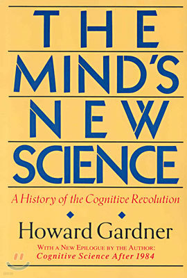 The Mind's New Science: A History of the Cognitive Revolution