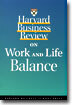 Harvard Business Review on Work and Life Balance