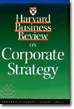 Harvard Business Review on Corporate Strategy