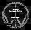 w-inds. (윈즈) - Mega-Mix