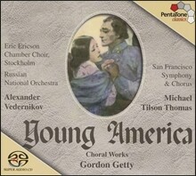 Michael Tilson Thomas 고든 게티: 합창음악 - 젊은 아메리카, 3개의 웨일즈 노래, 빅토리아 시대의 장면들 (Gordon Getty: Young America)