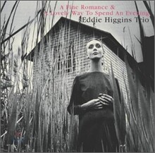 Eddie Higgins Trio - A Fine Romance & A Lovely Way To Spend An Evening