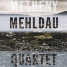 Pat Metheny & Brad Mehldau - Quartet
