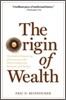 The Origin of Wealth: The Radical Remaking of Economics and What It Means for Business and Society