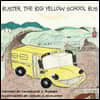 Buster, The Big Yellow School Bus