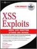 Xss Attacks: Cross Site Scripting Exploits and Defense