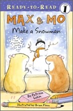 Max & Mo Make a Snowman: Ready-To-Read Level 1
