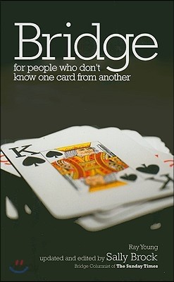 Bridge: For People Who Don&#39;t Know One Card from Another