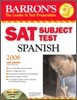 Barron's SAT Subject Test Spanish 2008 with Audio CD, 2/e