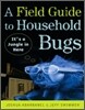 A Field Guide to Household Bugs