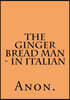 The Ginger Bread Man - in Italian