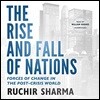 The Rise and Fall of Nations Lib/E: Forces of Change in the Post-Crisis World