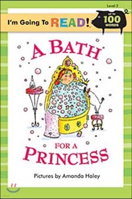 I'm Going to Read Level 2 : A Bath for a Princess