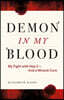 Demon in My Blood: My Fight with Hep C - And a Miracle Cure (Hepatitis C)