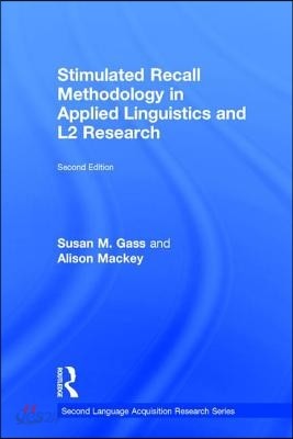 Stimulated Recall Methodology in Applied Linguistics and L2 Research