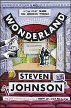 Wonderland: How Play Made the Modern World