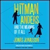 Hitman Anders and the Meaning of It All