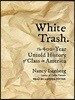 White Trash: The 400-Year Untold History of Class in America