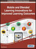 Mobile and Blended Learning Innovations for Improved Learning Outcomes