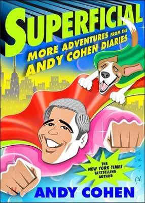 Superficial: More Adventures from the Andy Cohen Diaries