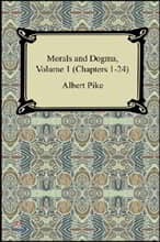 Morals and Dogma, Volume 1 (Chapters 1-24)