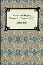 Morals and Dogma, Volume 2 (Chapters 25-32)
