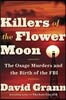 Killers of the Flower Moon: The Osage Murders and the Birth of the FBI