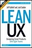 Lean UX: Designing Great Products with Agile Teams