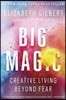 Big Magic: Creative Living Beyond Fear