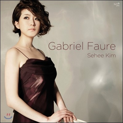 김세희 (Sehee Kim) - 가브리엘 포레: 로망스, 뱃노래, 야상곡 (Gabriel Faure: Romances Op.17, Barcarolles, Nocturne Op.63)