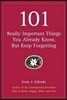 101 Really Important Things You Already Know, But Keep Forgetting