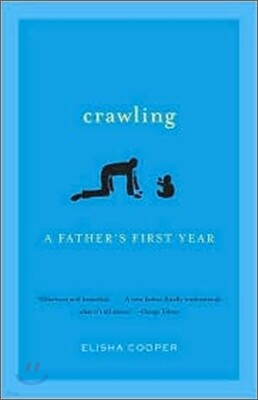 Crawling: A Father's First Year