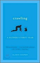 Crawling: A Father's First Year