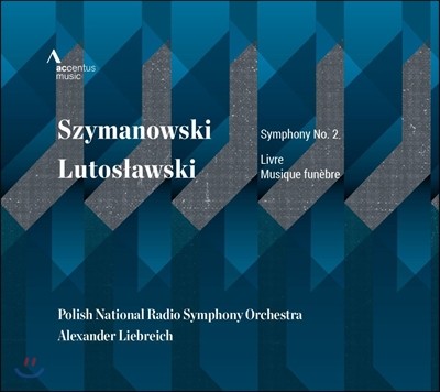 Alexander Liebreich 시마노프스키: 교향곡 2번 / 루토스와프시키: 벨라 바르톡을 기리는 장송곡 (Szymanowski: Symphony / Lutoslawski: Livre, Musique Funebre)