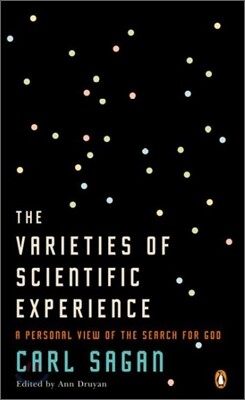 The Varieties of Scientific Experience: A Personal View of the Search for God